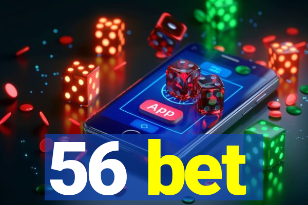 56 bet